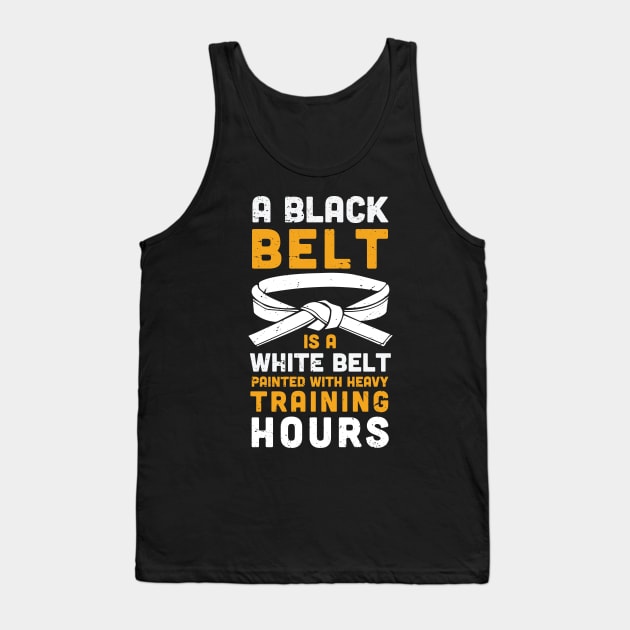 A black belt is a white belt painted with heavy training hours / funny aikido black belt / aikido gift / martial art present Tank Top by Anodyle